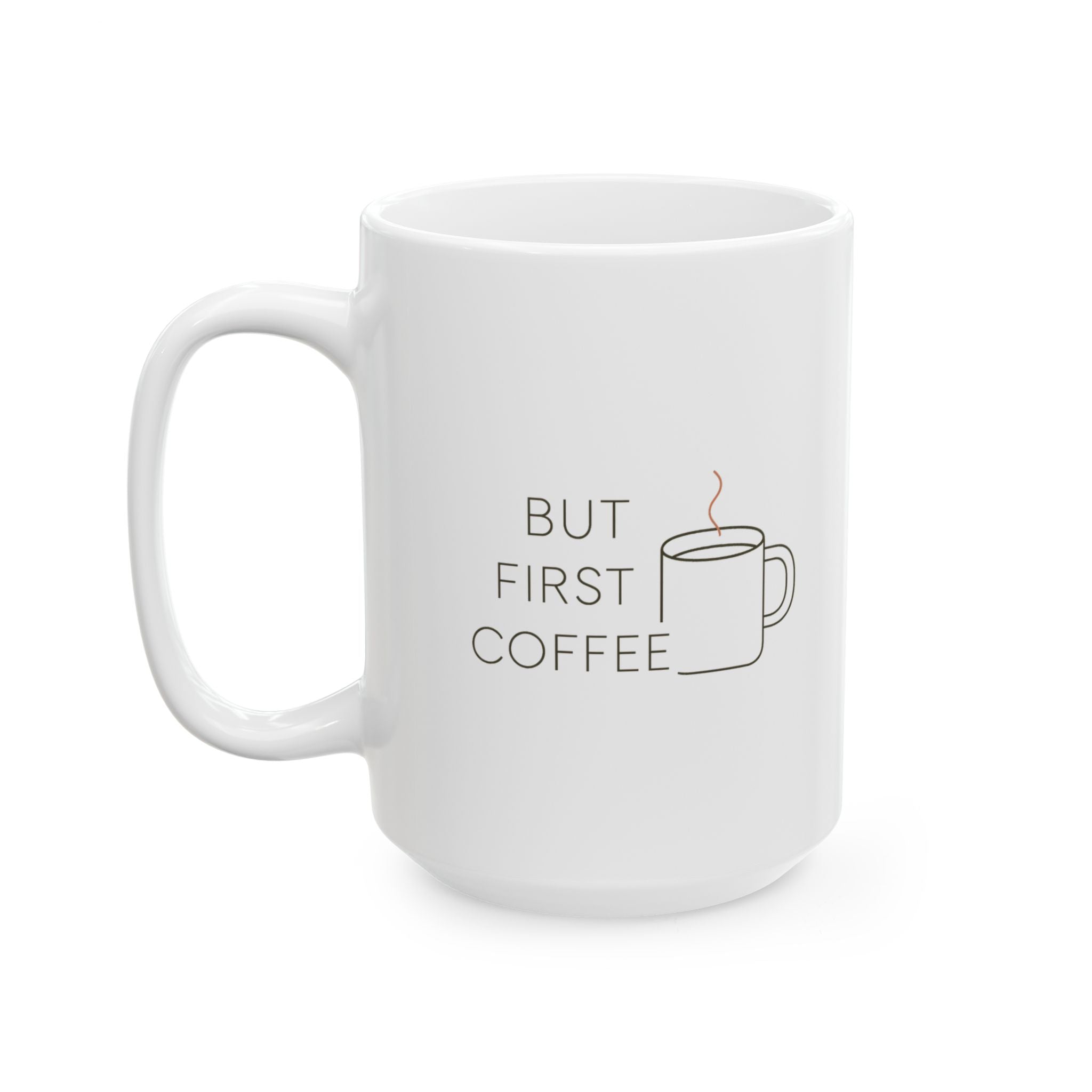 But First Coffee Everything Else Later Coffee Mug | Funny Coffee Gift | Ceramic Mug