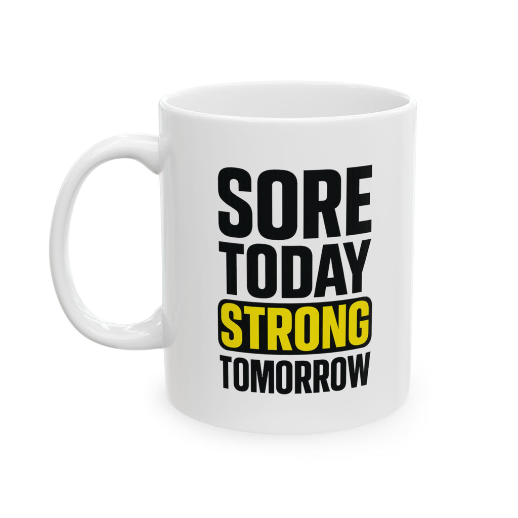 Sore Today Strong Tomorrow Coffee Mug | Unique Gift | Ceramic Mug