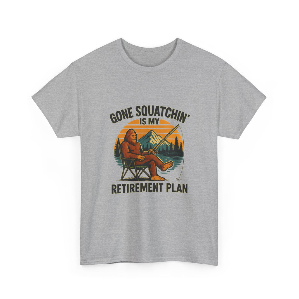 Gone Squatchin Retirement Plan T-Shirt | Unique Gift | Graphic Tee