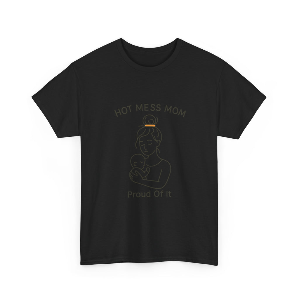 Proud Hot Mess Mom Send Coffee T-Shirt | Funny Mom Humor | Graphic Tee