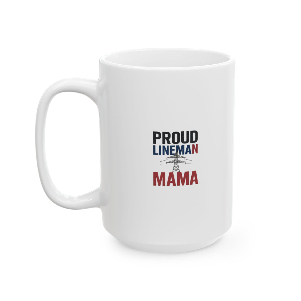 Lineman Mama Proud Of My Boots On The Ground Coffee Mug | Unique Gift | Ceramic Mug
