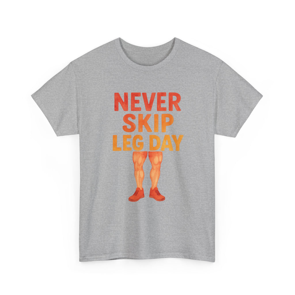 Never Skip Leg Day T-Shirt | Gym Humor Gift | Graphic Tee