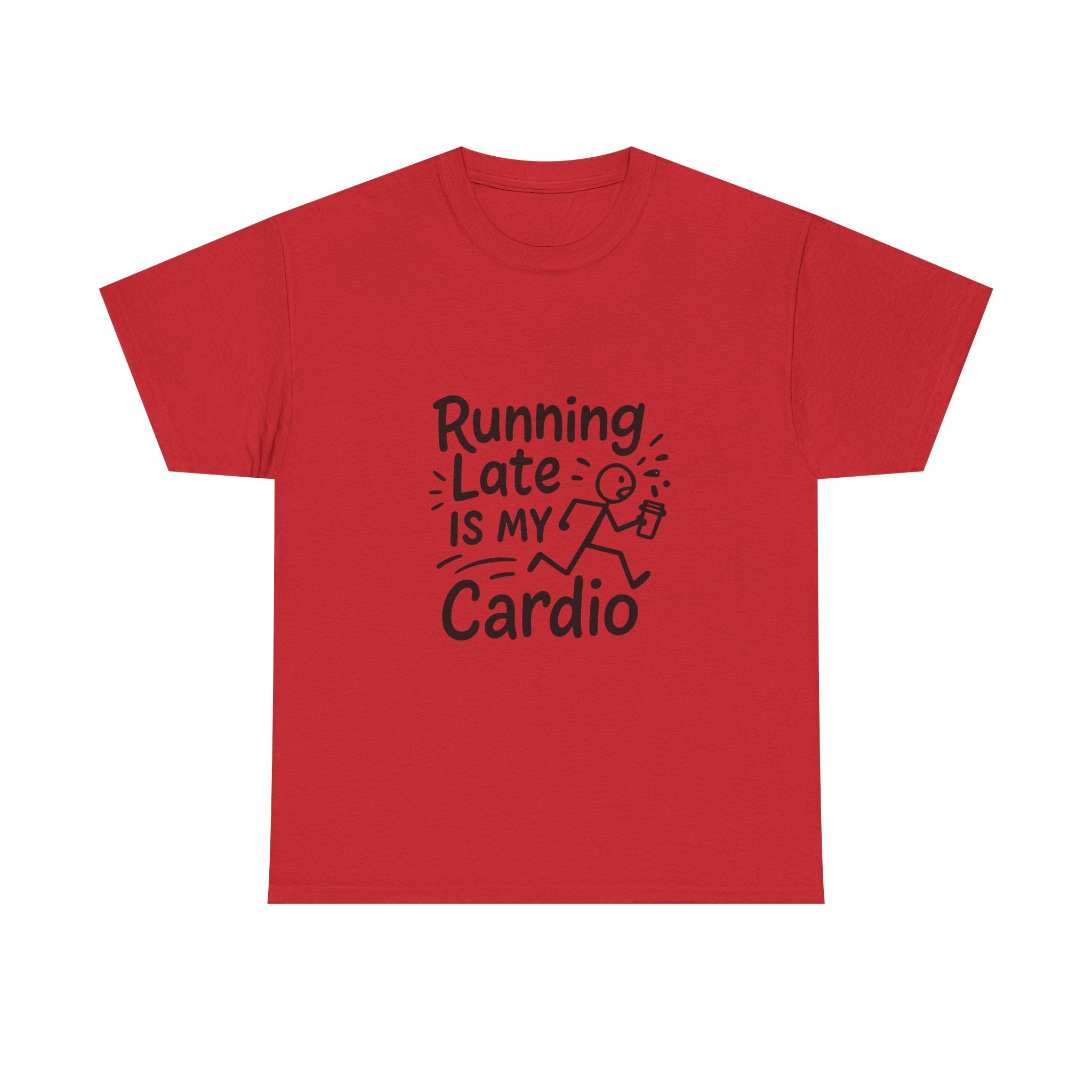 Running Late Is My Cardio Funny T-Shirt | Funny Gift | Graphic Tee