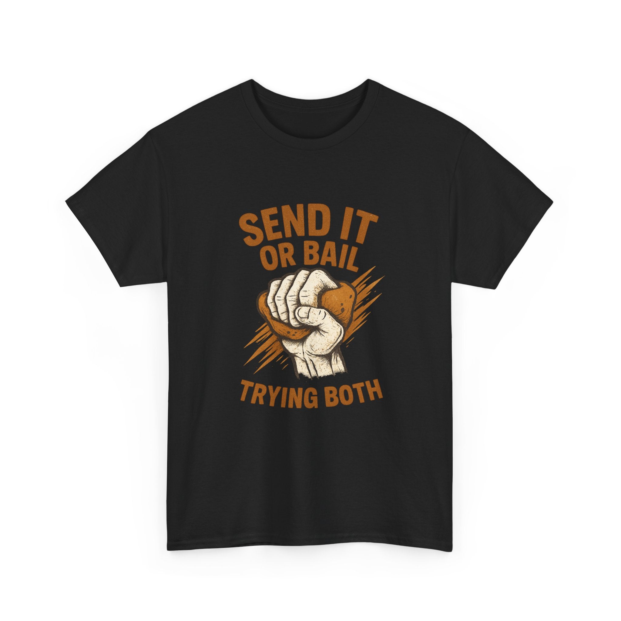 Rock Climber Send It Or Bail Trying Both T-Shirt | Unique Gift | Graphic Tee