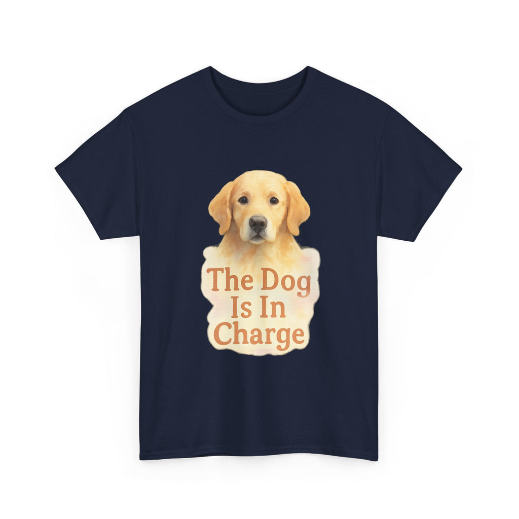 The Dog Is In Charge Here T-Shirt | Funny Dog Lover | Graphic Tee