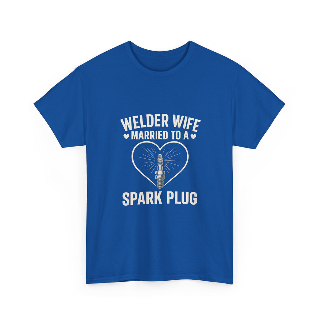 Welder Wife Married To A Spark Plug T-Shirt | Unique Gift | Graphic Tee