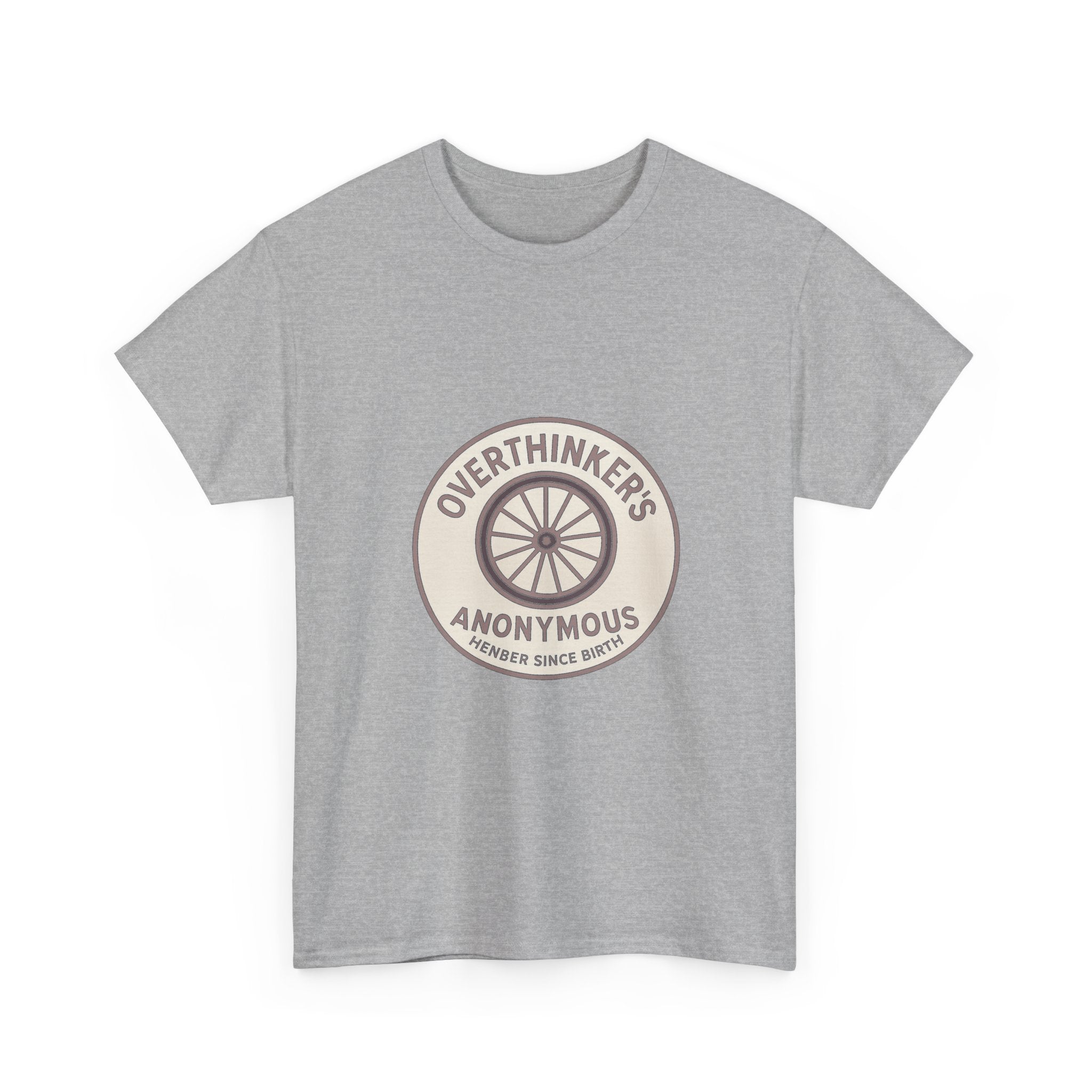 Overthinker's Anonymous Member Since Birth T-Shirt | Unique Gift | Graphic Tee