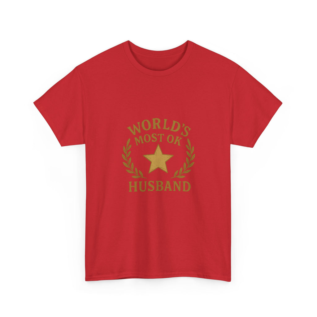 Worlds Most OK Husband T-Shirt | Unique Gift | Graphic Tee