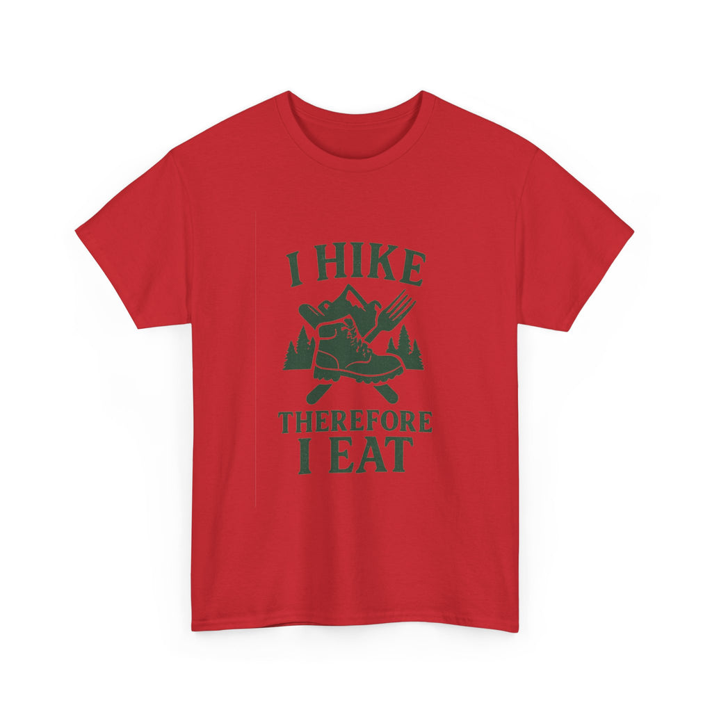 I Hike Therefore I Eat T-Shirt | Unique Gift | Graphic Tee