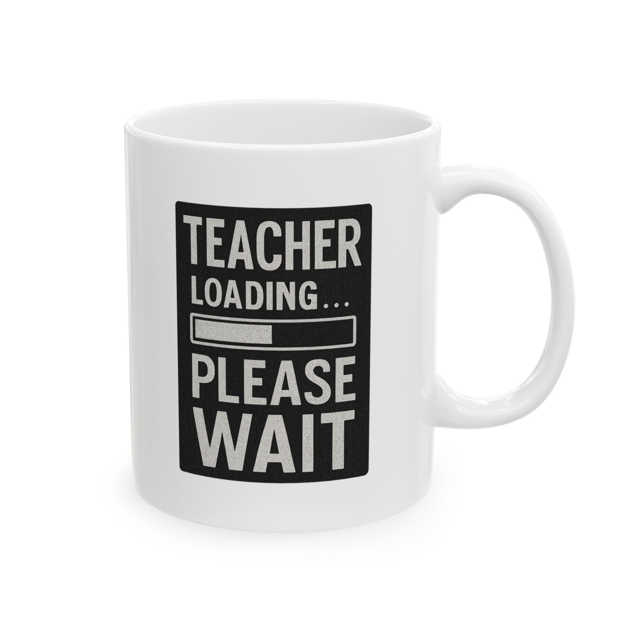 Teacher Loading Please Wait Coffee Mug | Teacher Gift | Ceramic Mug