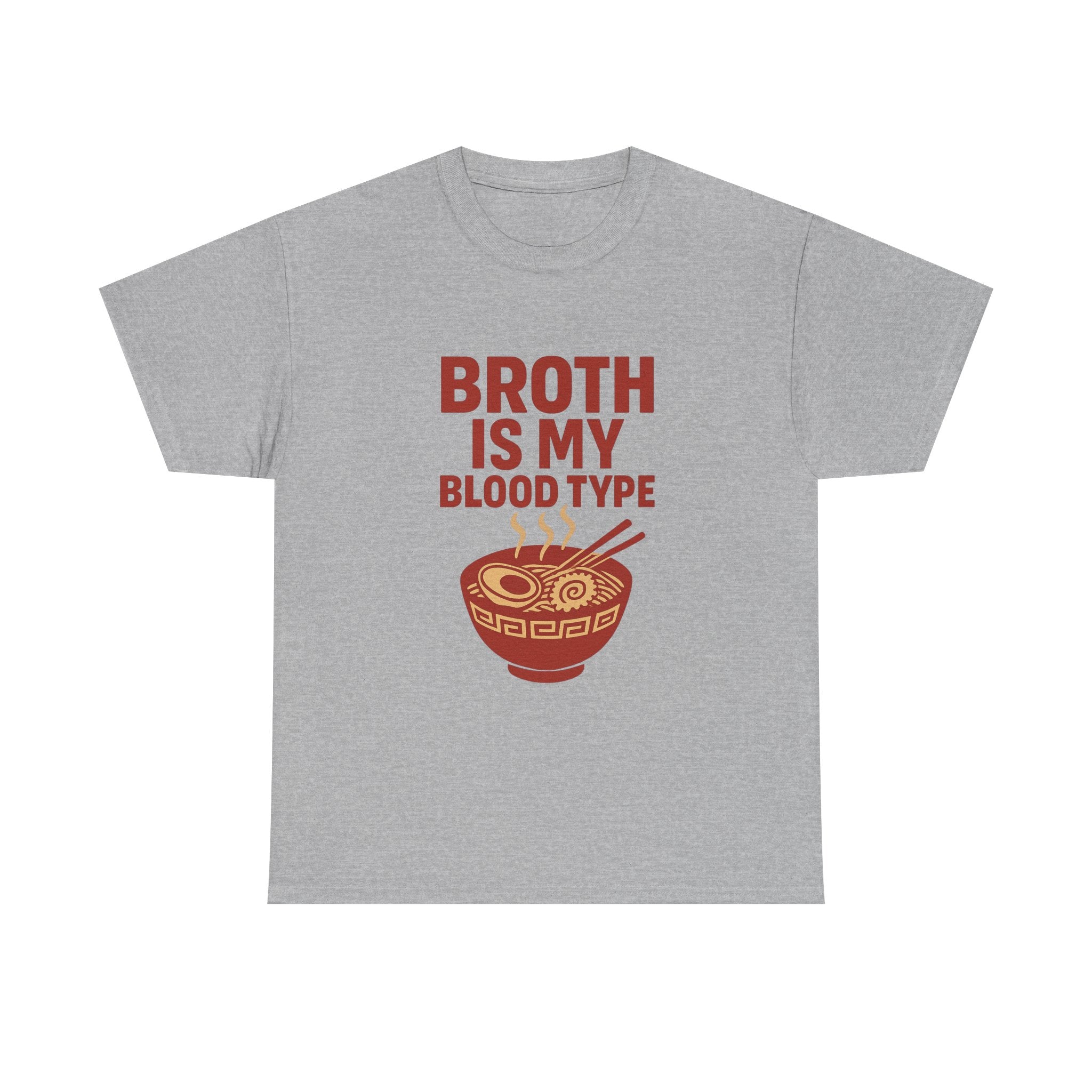 Ramen Obsessed Broth Is My Blood Type T-Shirt | Unique Gift | Graphic Tee