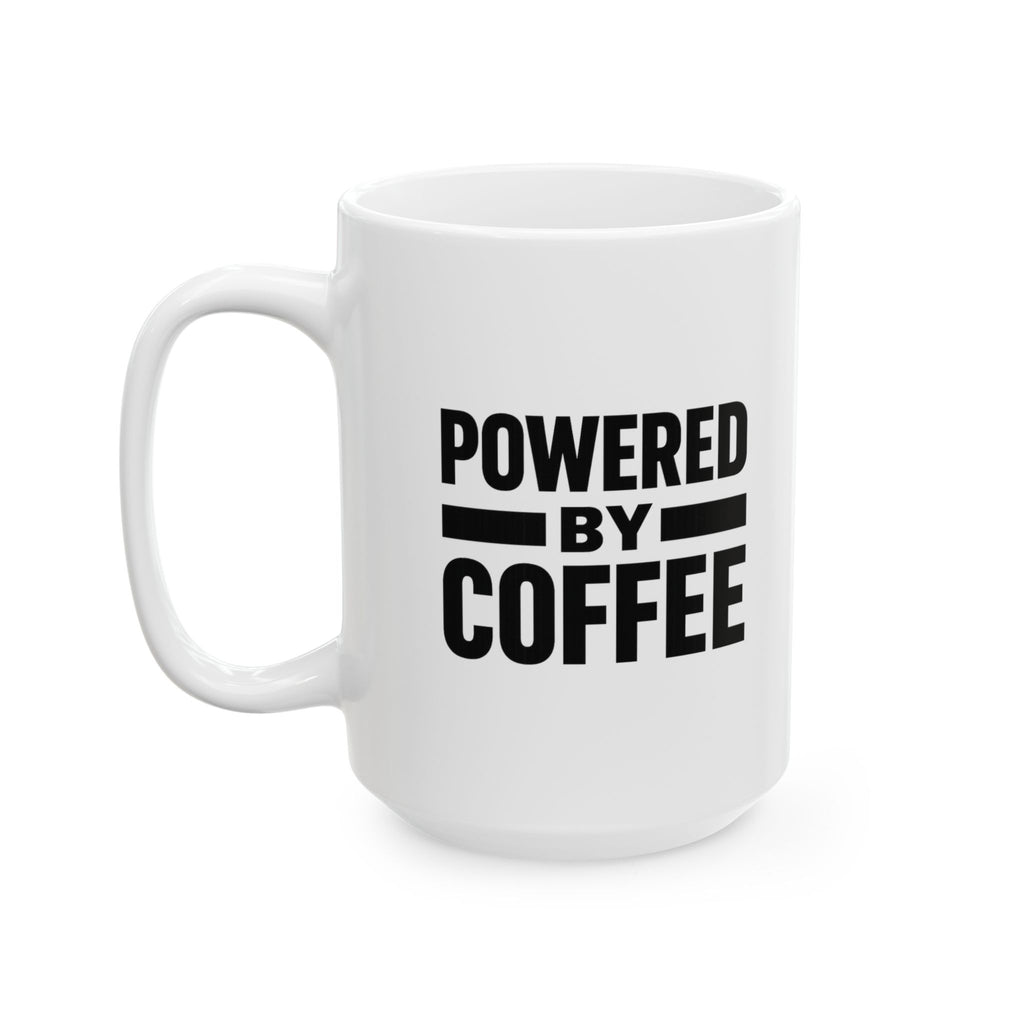 Entirely Powered By Coffee Please Refill Coffee Mug | Funny Gift | Ceramic Mug