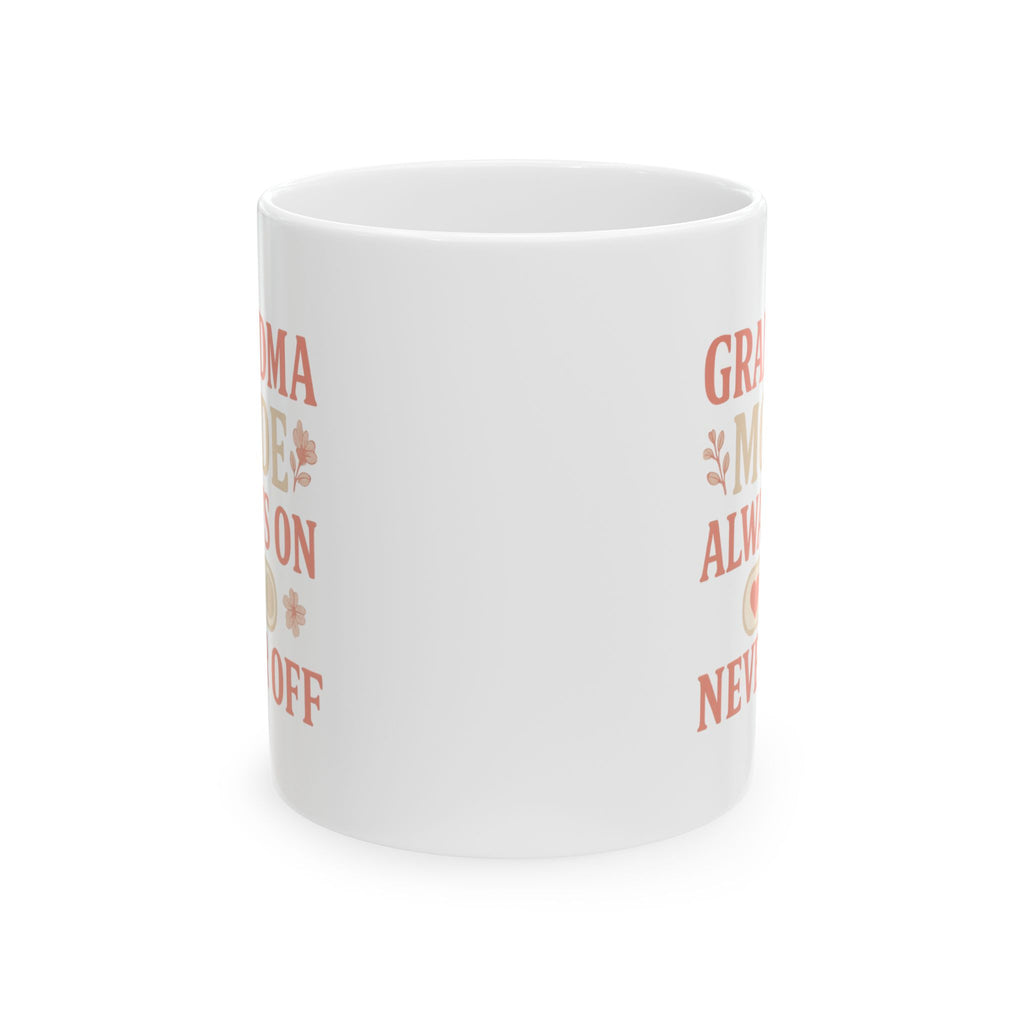 Grandma Mode Always On Never Off Coffee Mug | Gift for Grandma | Ceramic Mug