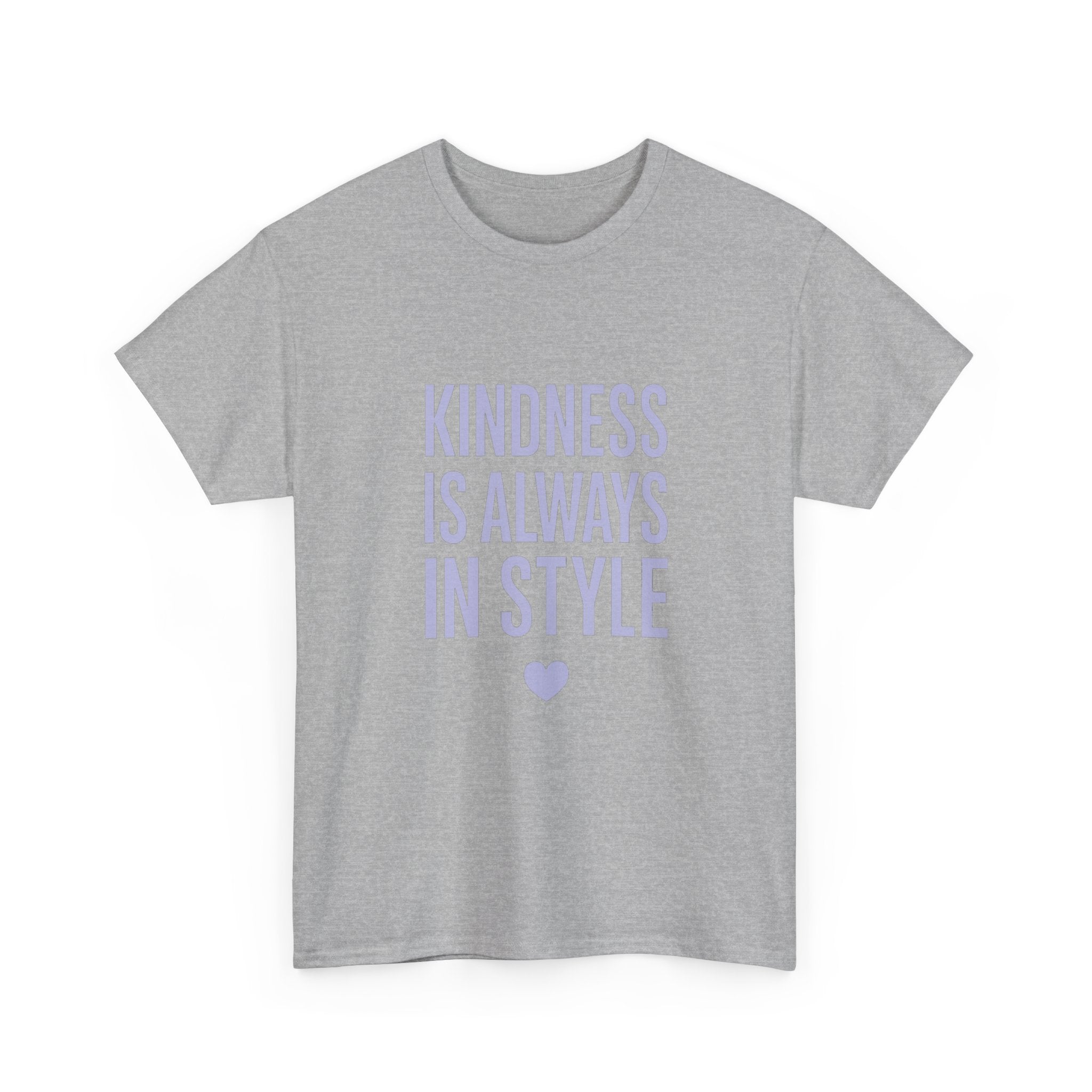 Kindness Is Always in Style T-Shirt | Unique Gift | Graphic Tee