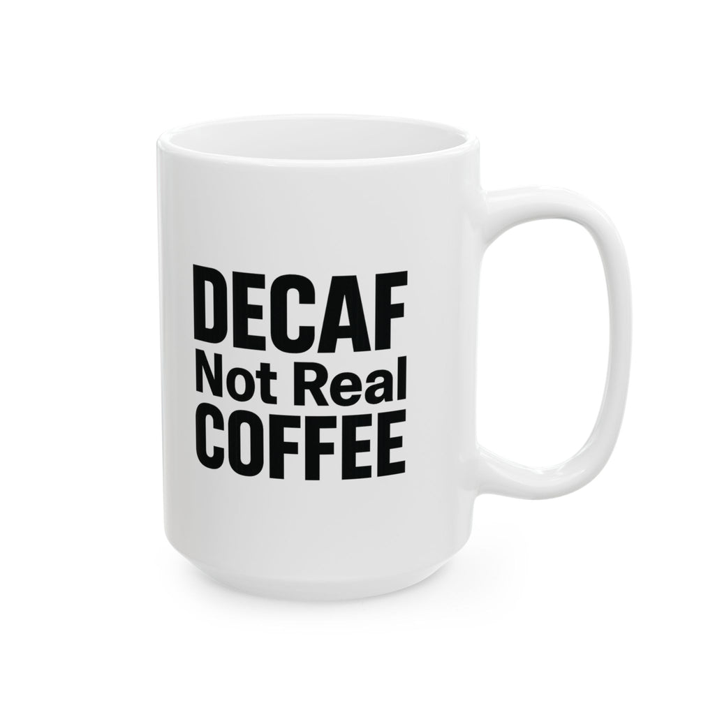 Real Coffee Only No Decaf Zone Coffee Mug | Funny Coffee Lover Gift | Ceramic Mug