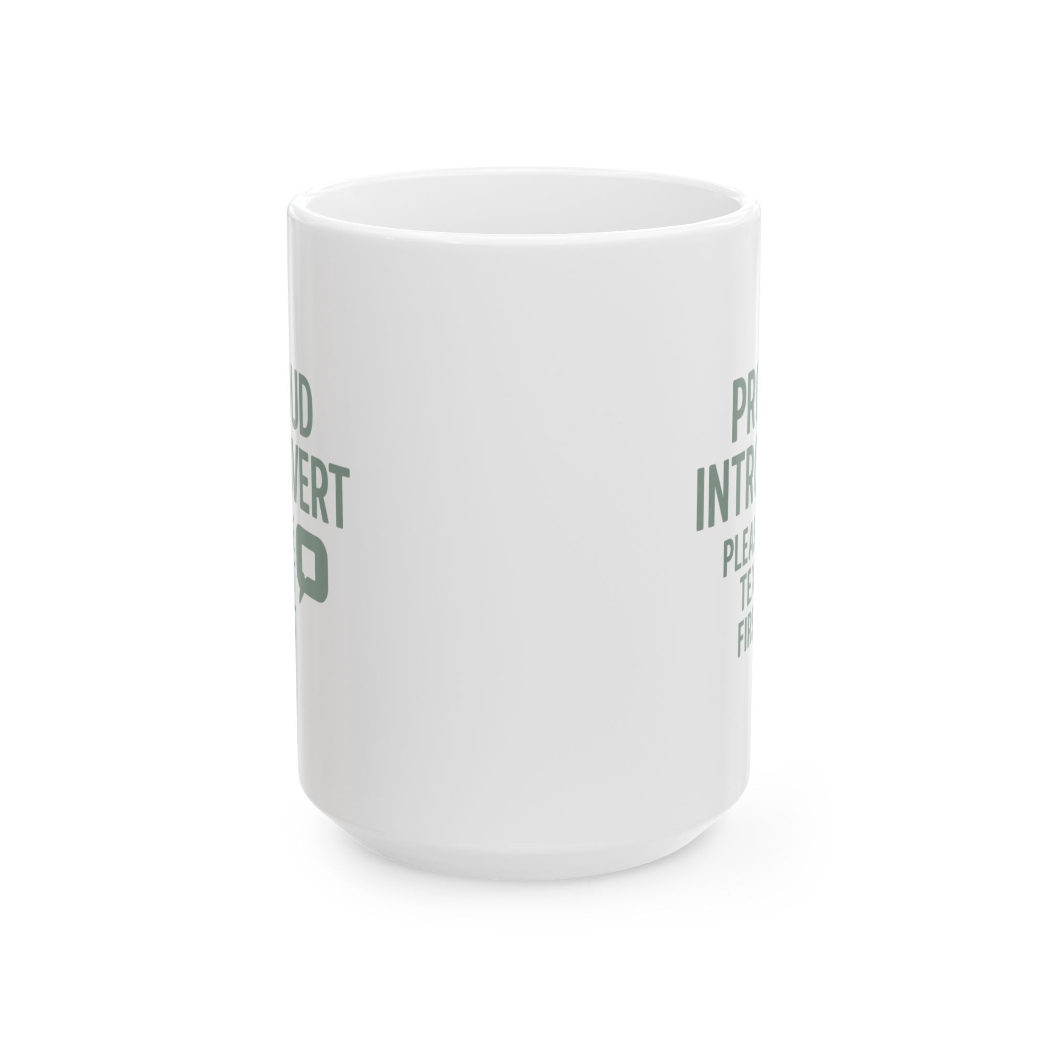 Proud Introvert Please Text First Coffee Mug | Unique Gift | Ceramic Mug