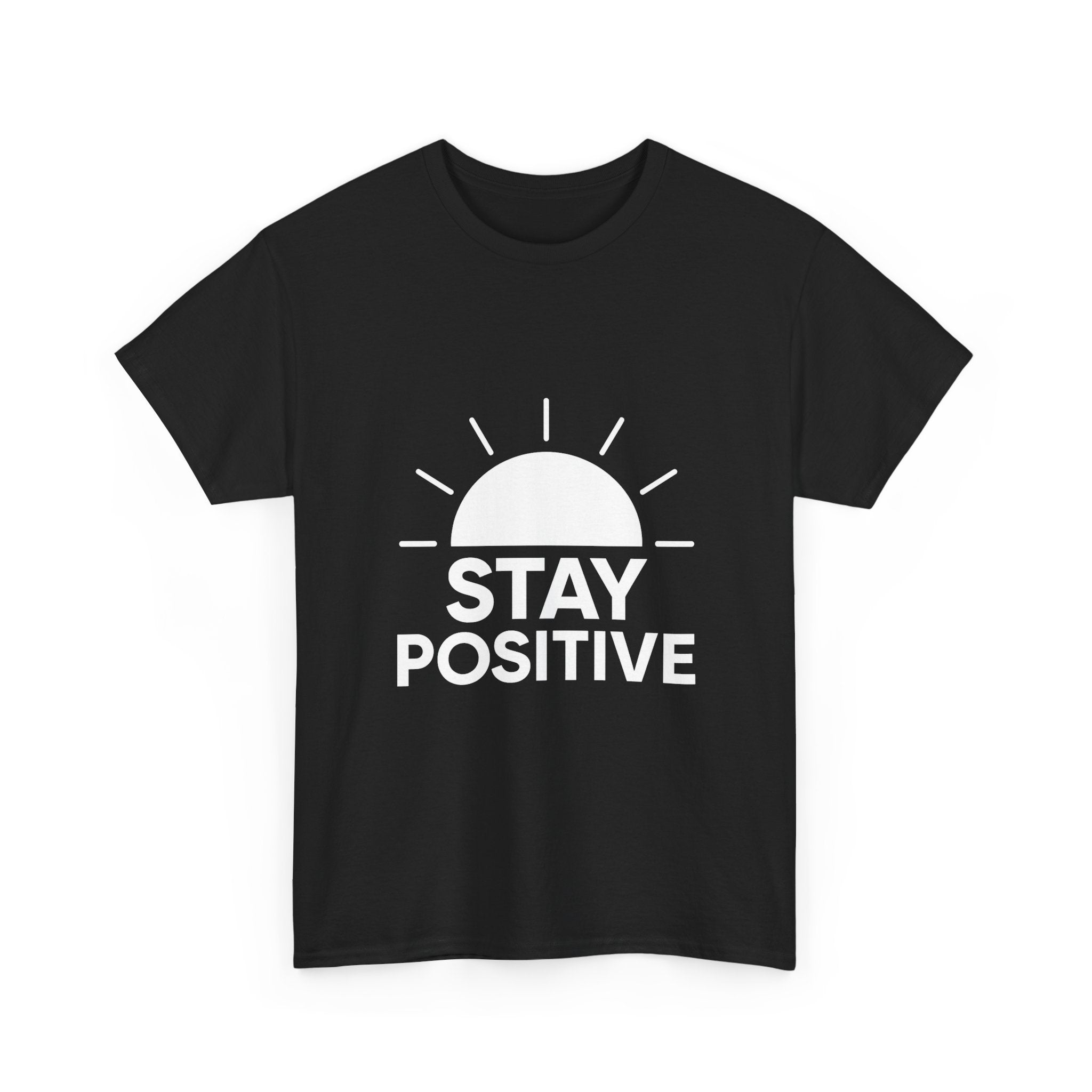 Stay Positive Motivational T-Shirt | Unique Gift | Graphic Tee
