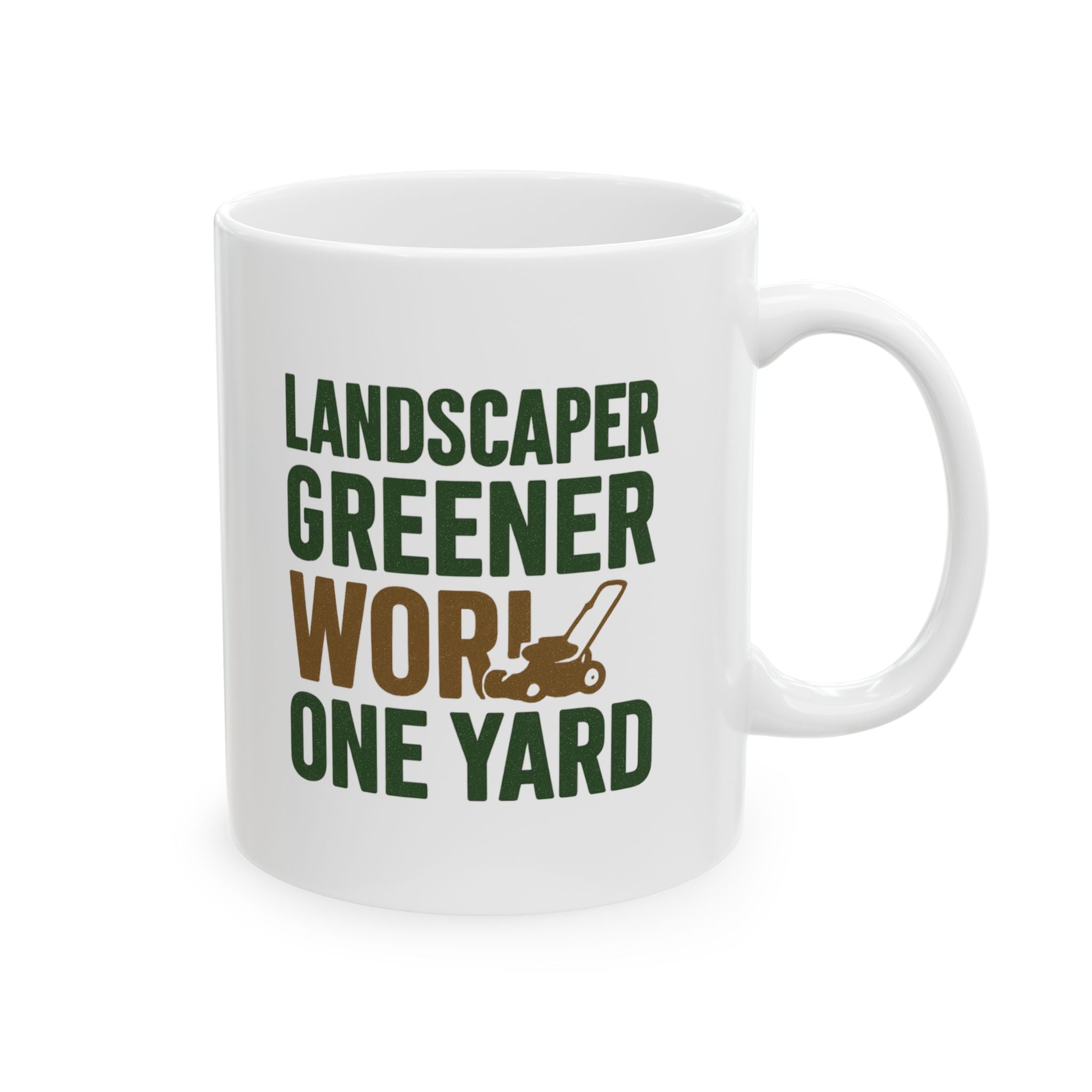 Landscaper Making The World Greener One Yard At A Time Coffee Mug | Unique Gift | Ceramic Mug