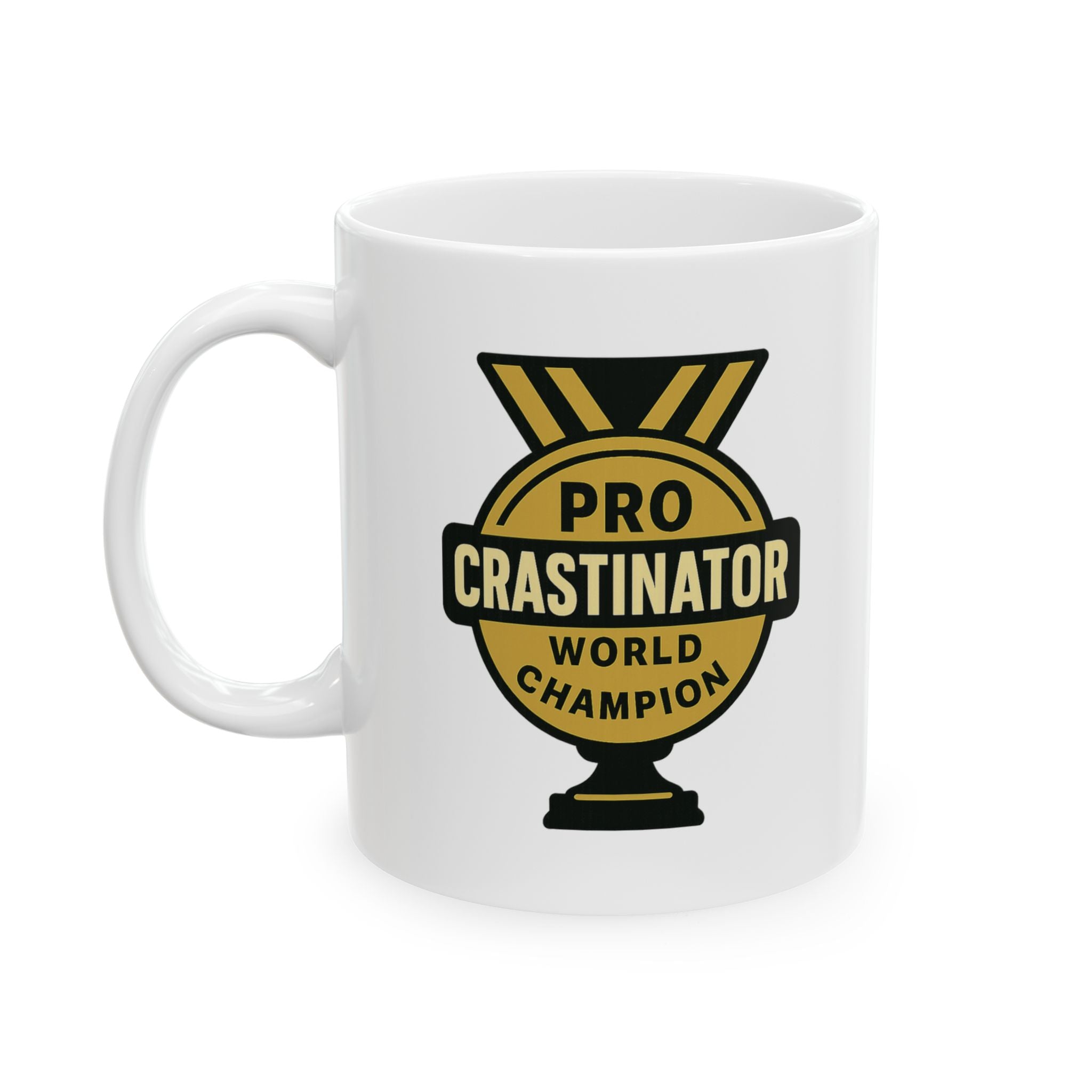 Pro Crastinator World Champion Funny Ceramic Mug