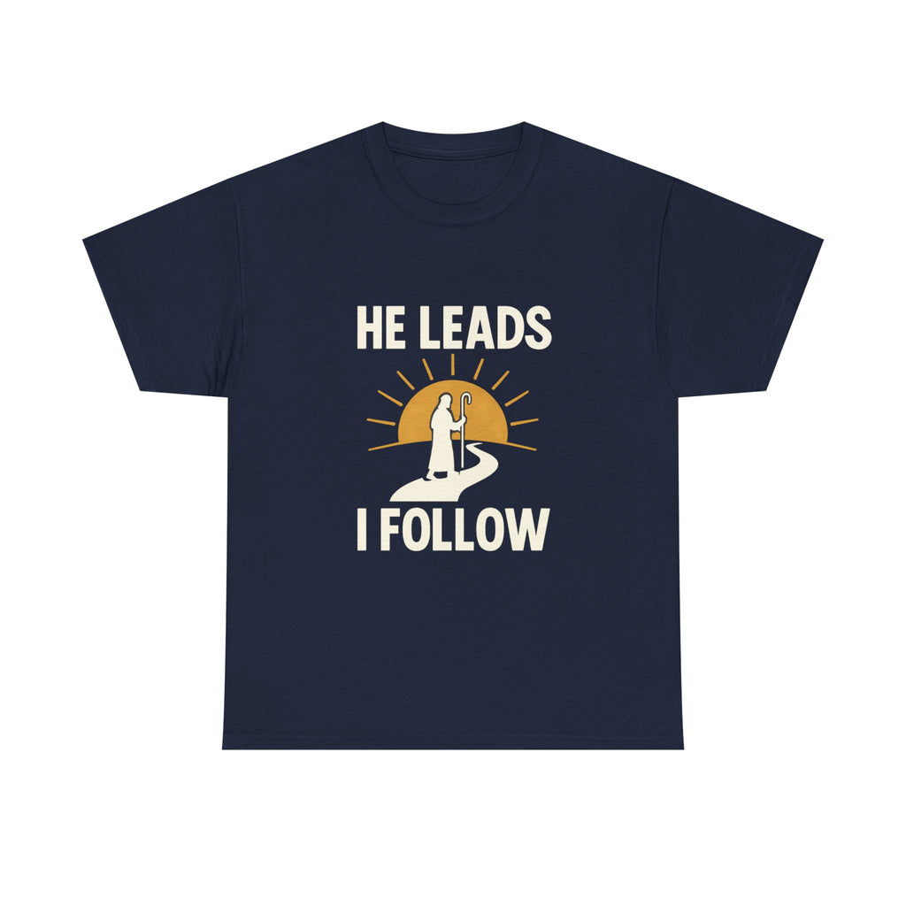 Faith Walker He Leads I Follow T-Shirt | Unique Gift | Graphic Tee