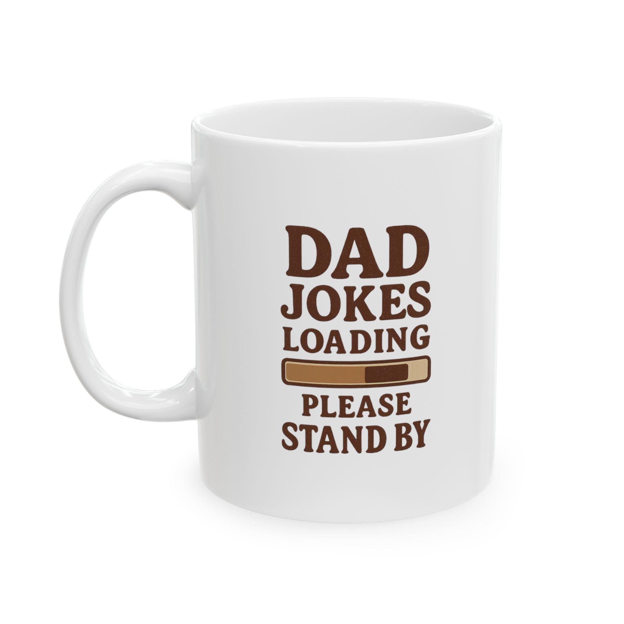 Dad Jokes Loading Please Stand By Coffee Mug | Gift for Dad | Ceramic Mug