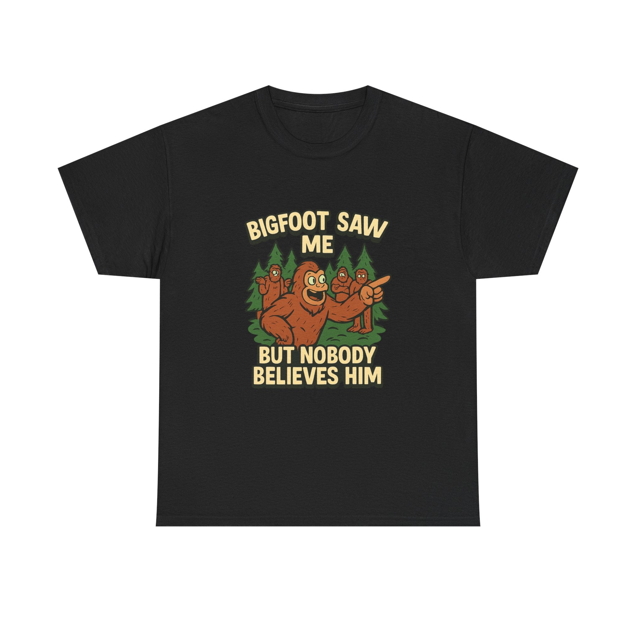 Bigfoot Saw Me But Nobody Believes Him T-Shirt | Unique Gift | Graphic Tee