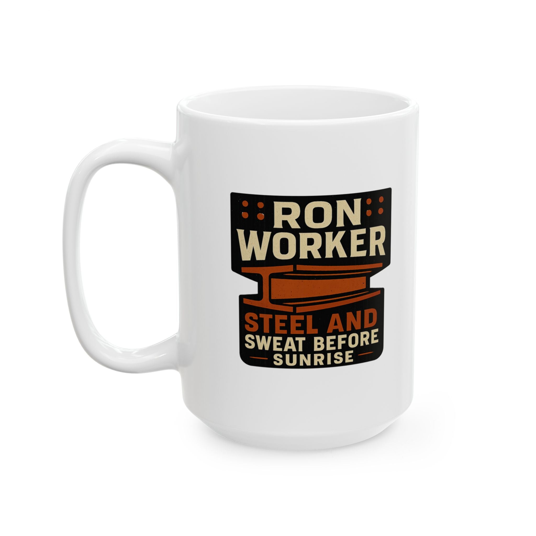 Ironworker Steel And Sweat Before Sunrise Ceramic Mug