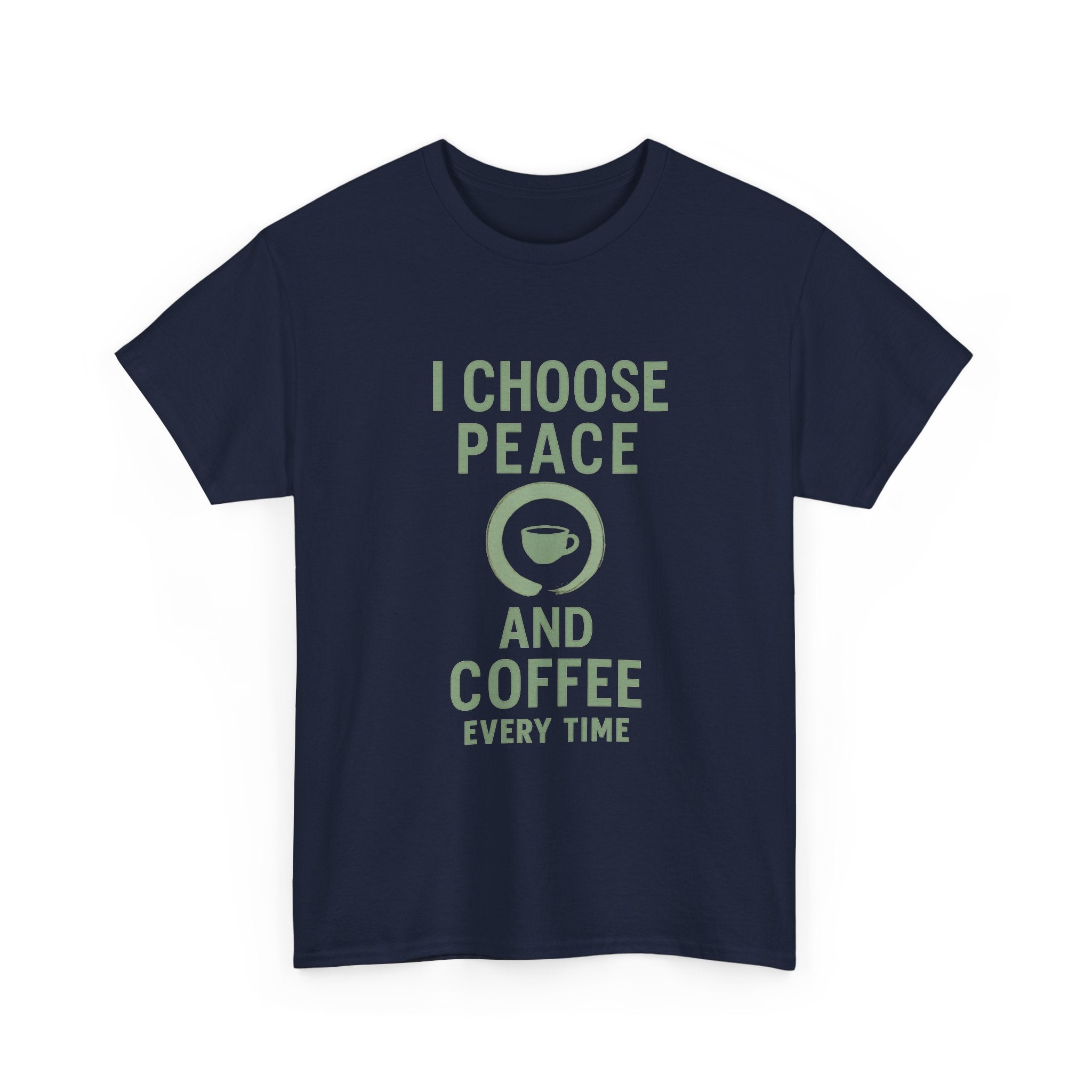 I Choose Peace and Coffee Every Time T-Shirt | Coffee Lover Gift | Graphic Tee