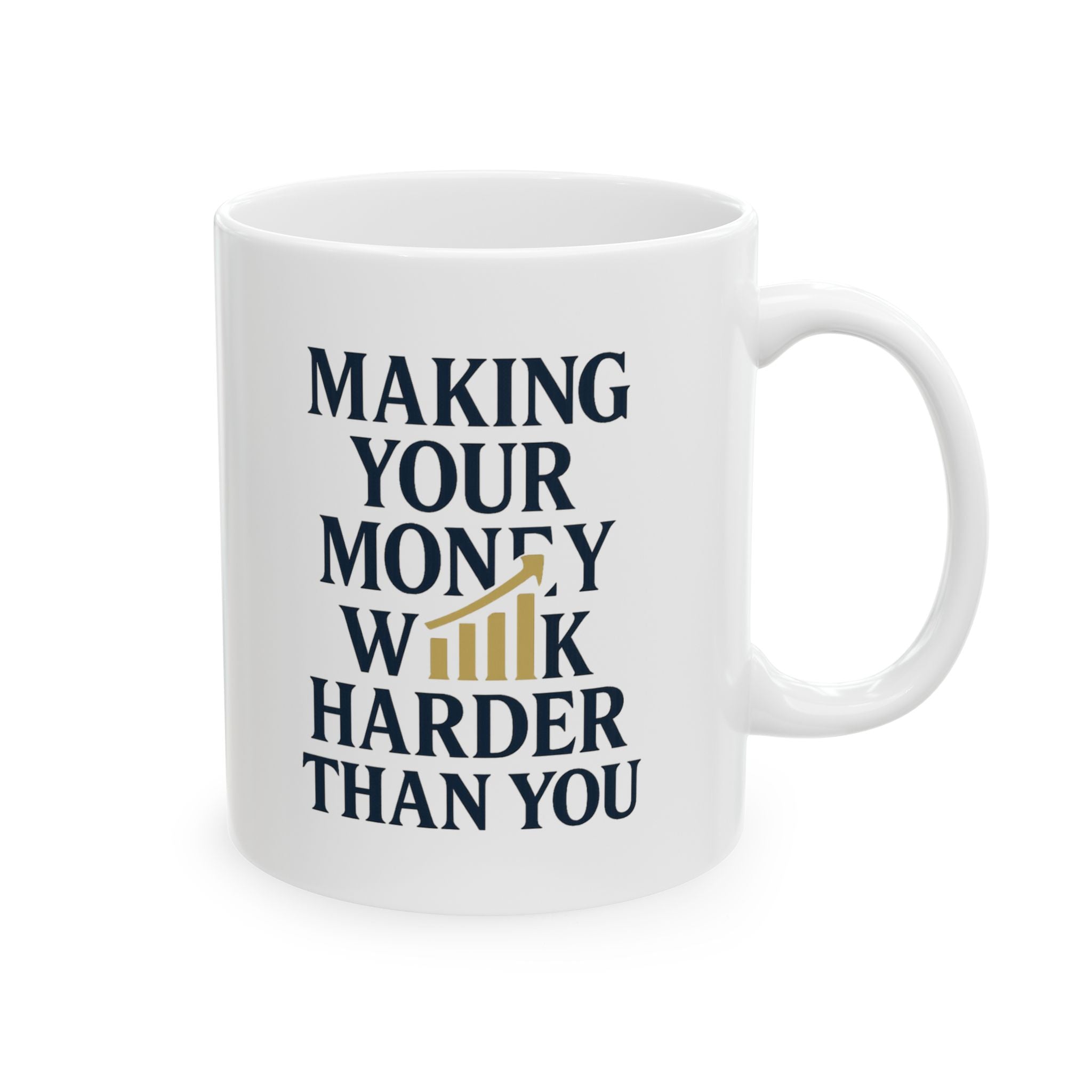 Financial Advisor Making Your Money Work Harder Than You Coffee Mug | Unique Gift | Ceramic Mug
