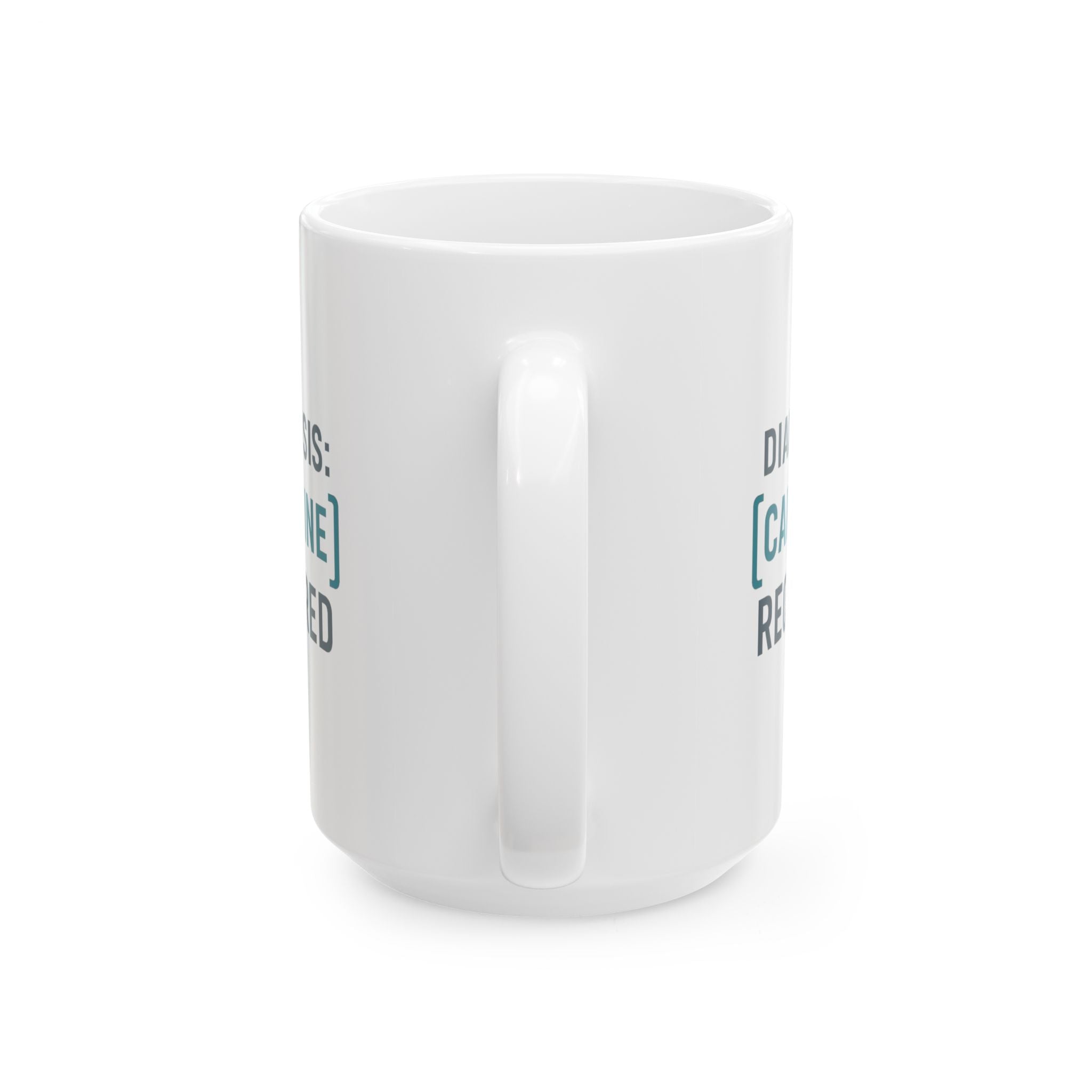 Medical Coder Diagnosis Caffeine Required Coffee Mug | Unique Gift | Ceramic Mug