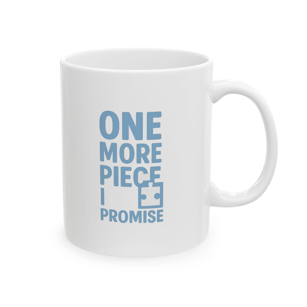 Jigsaw Puzzle Addict One More Piece I Promise Coffee Mug | Unique Gift | Ceramic Mug
