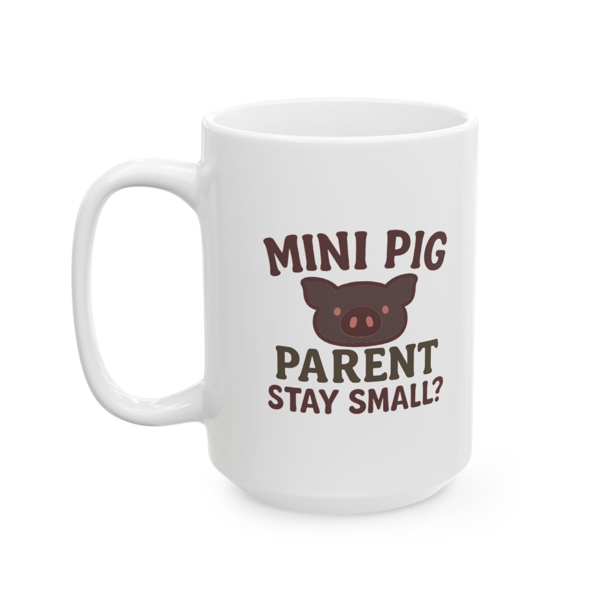 Mini Pig Parent They Said It Would Stay Small Coffee Mug | Unique Gift | Ceramic Mug