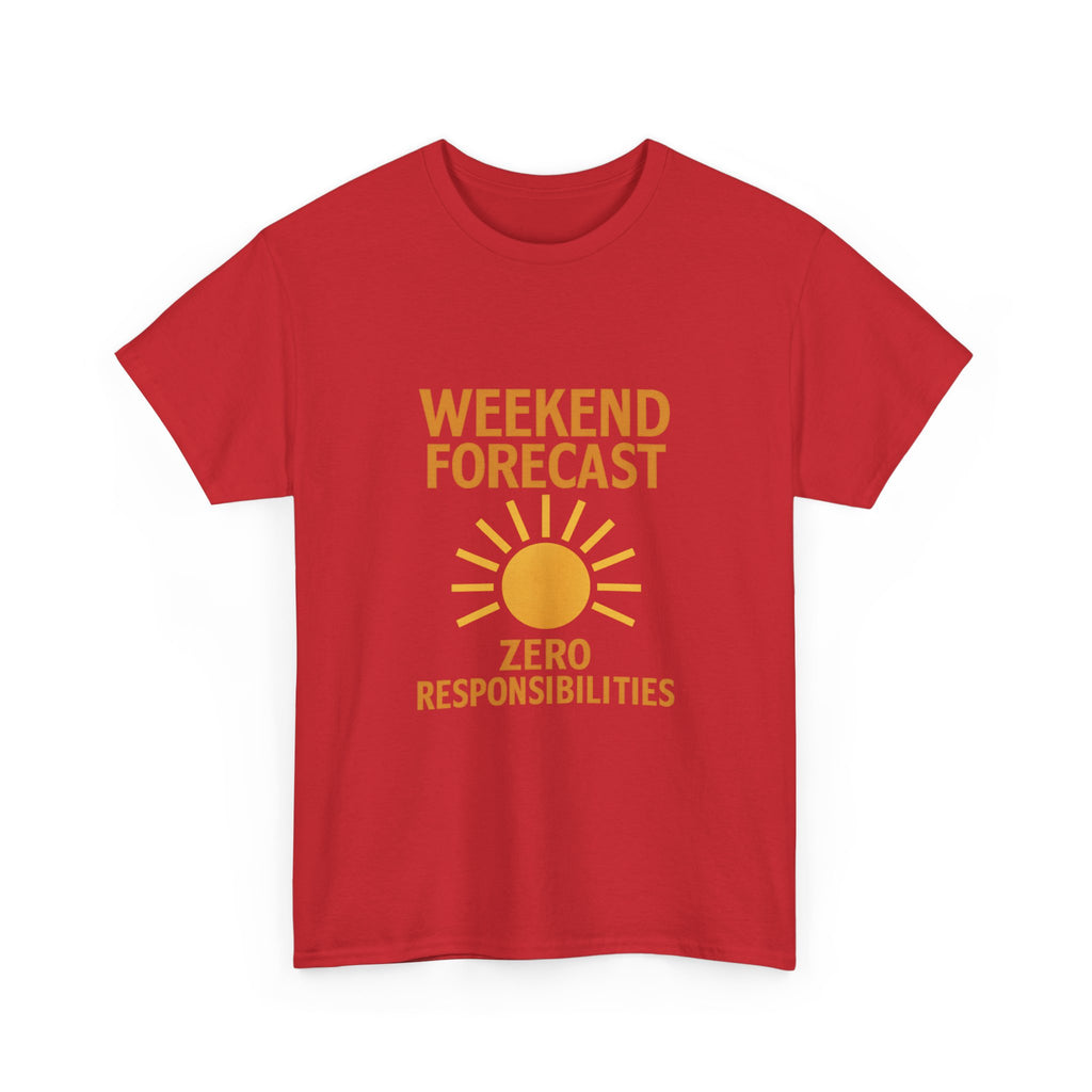 Weekend Forecast: Zero Responsibilities T-Shirt | Unique Gift | Graphic Tee