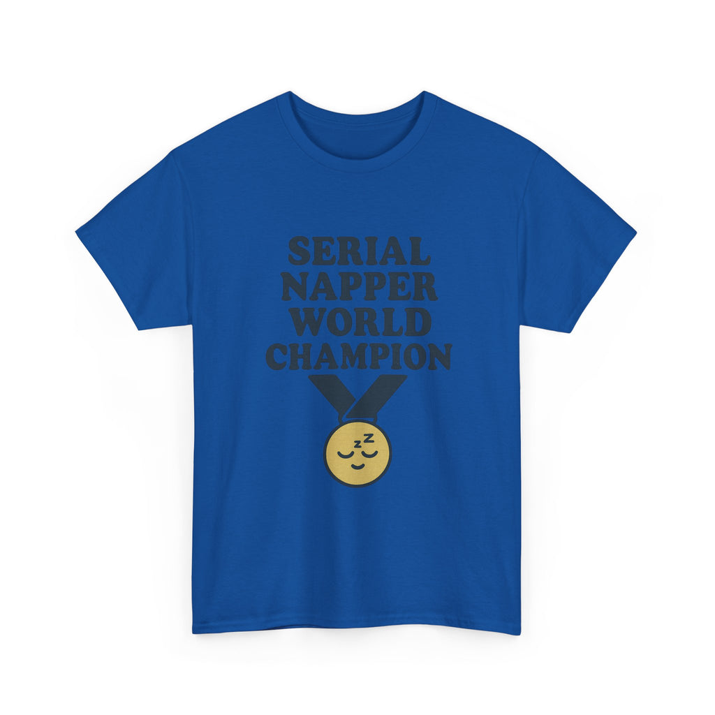 Serial Napper World Champion T-Shirt | Unique Gift | Graphic Tee