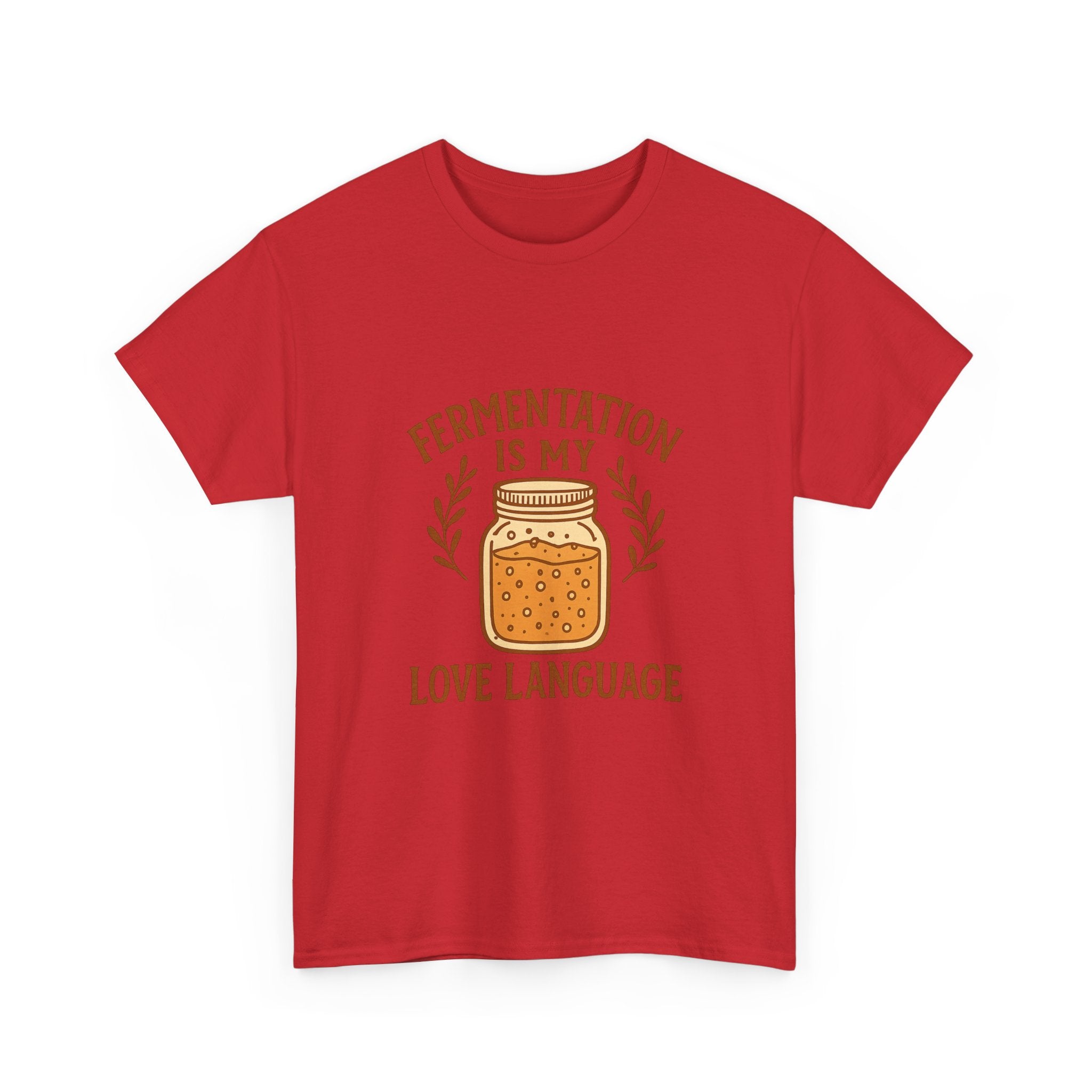 Fermentation Is My Love Language T-Shirt | Unique Gift | Graphic Tee