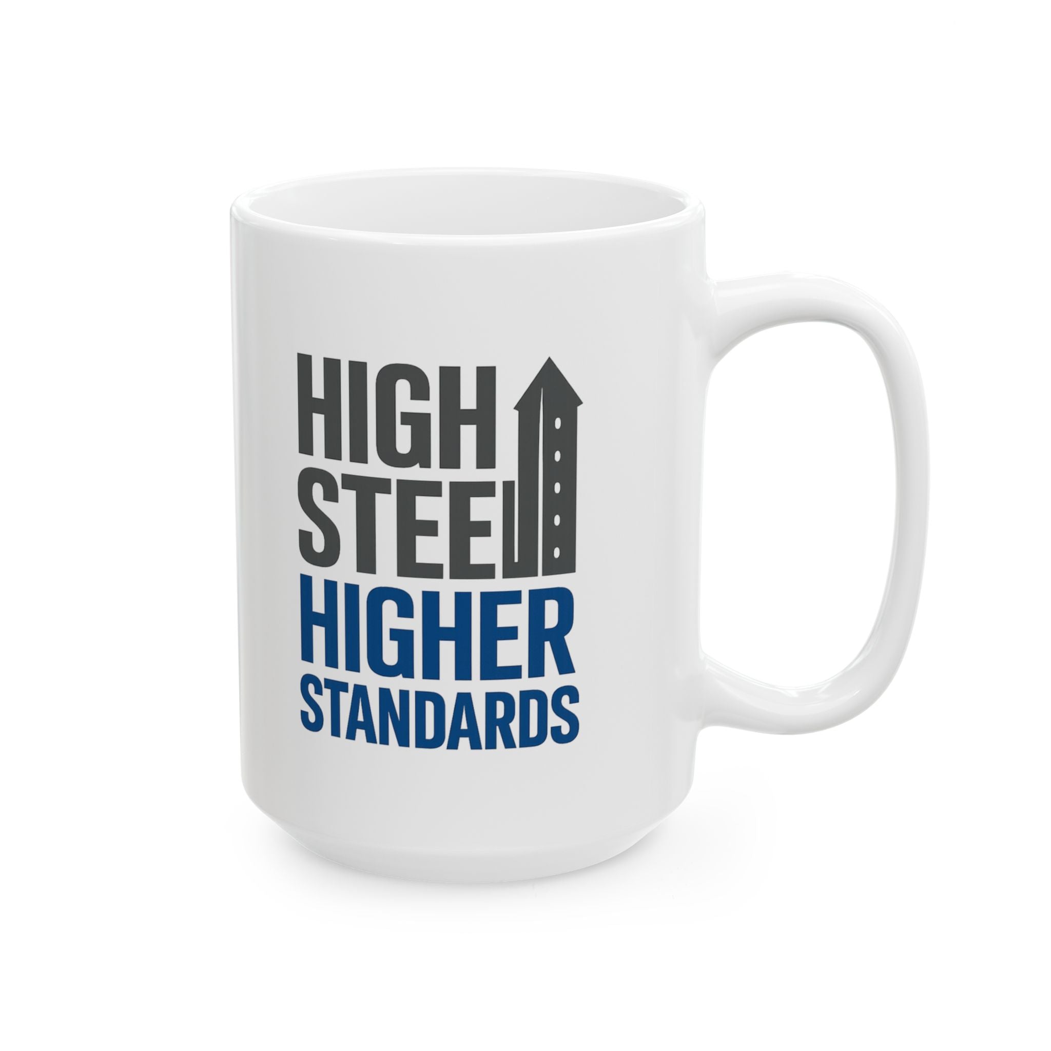 Ironworker High Steel Higher Standards Coffee Mug | Unique Gift | Ceramic Mug