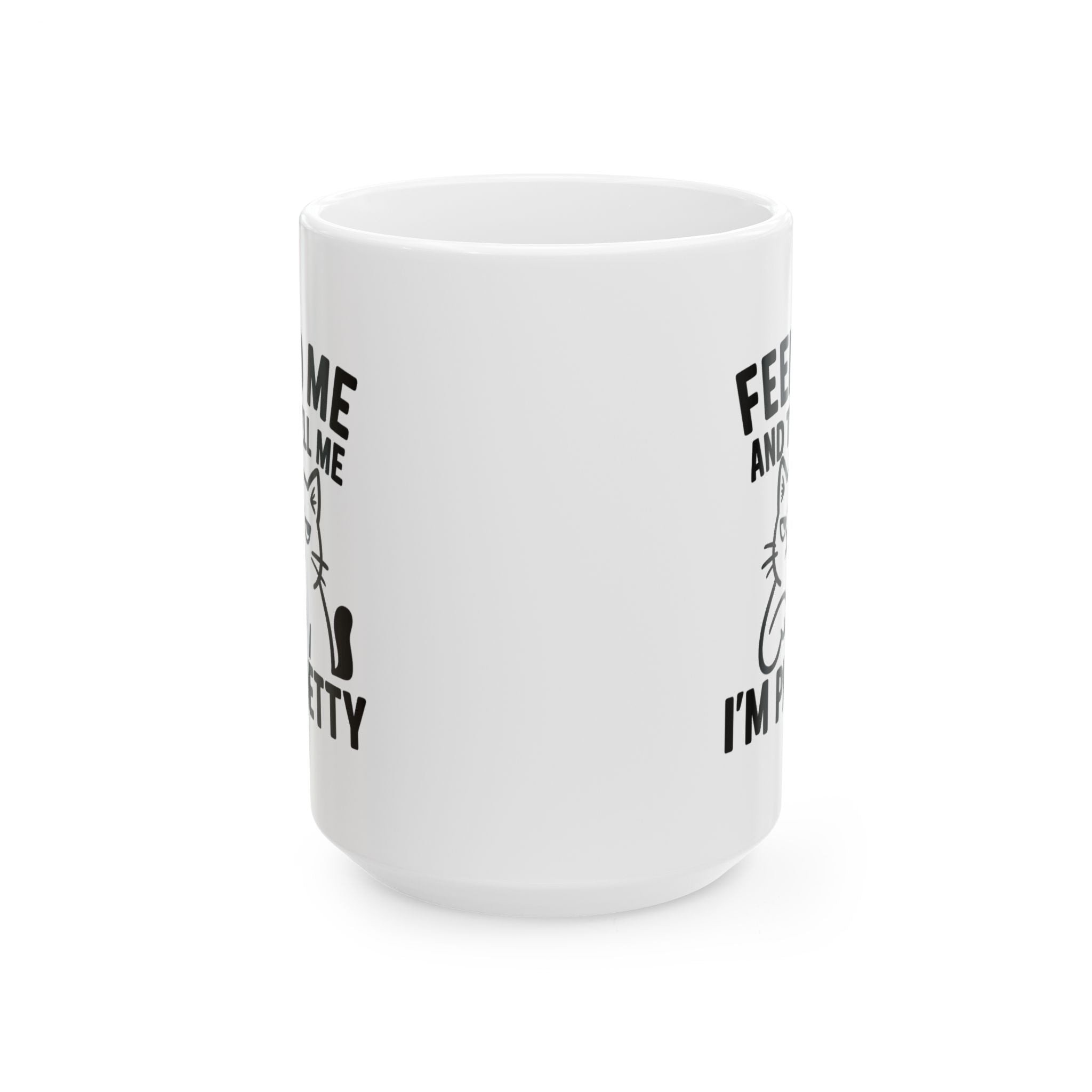 Feed Me And Tell Me Im Pretty Cat Coffee Mug | Funny Cat Gift | Ceramic Mug