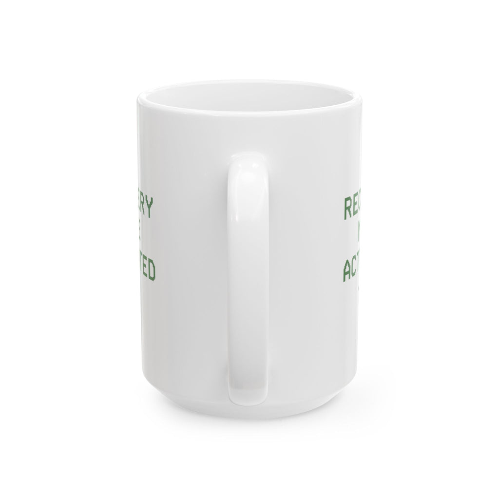 Recovery Mode Activated Coffee Mug | Unique Gift | Ceramic Mug