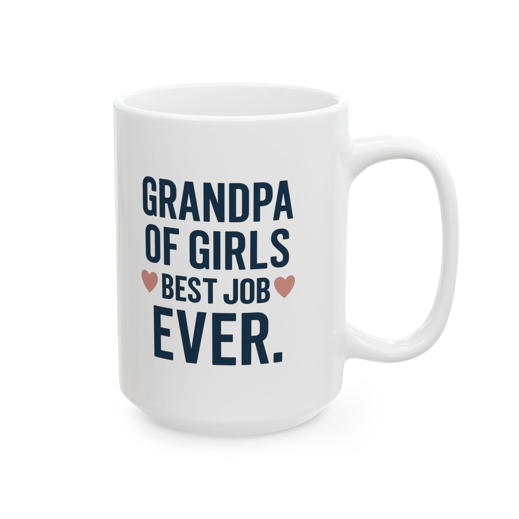 Grandpa Of Girls Best Job Ever Coffee Mug | Gift for Grandpa | Ceramic Mug