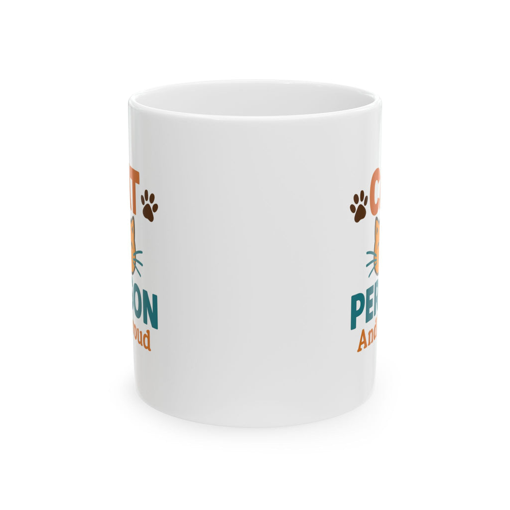 Cat Person And Proud Coffee Mug | Cat Lover Gift | Ceramic Mug
