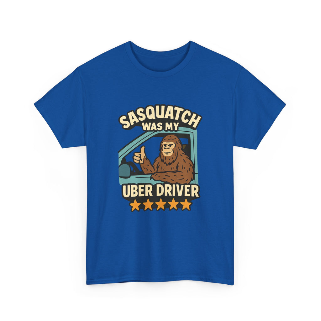 Sasquatch Was My Uber Driver T-Shirt | Unique Gift | Graphic Tee