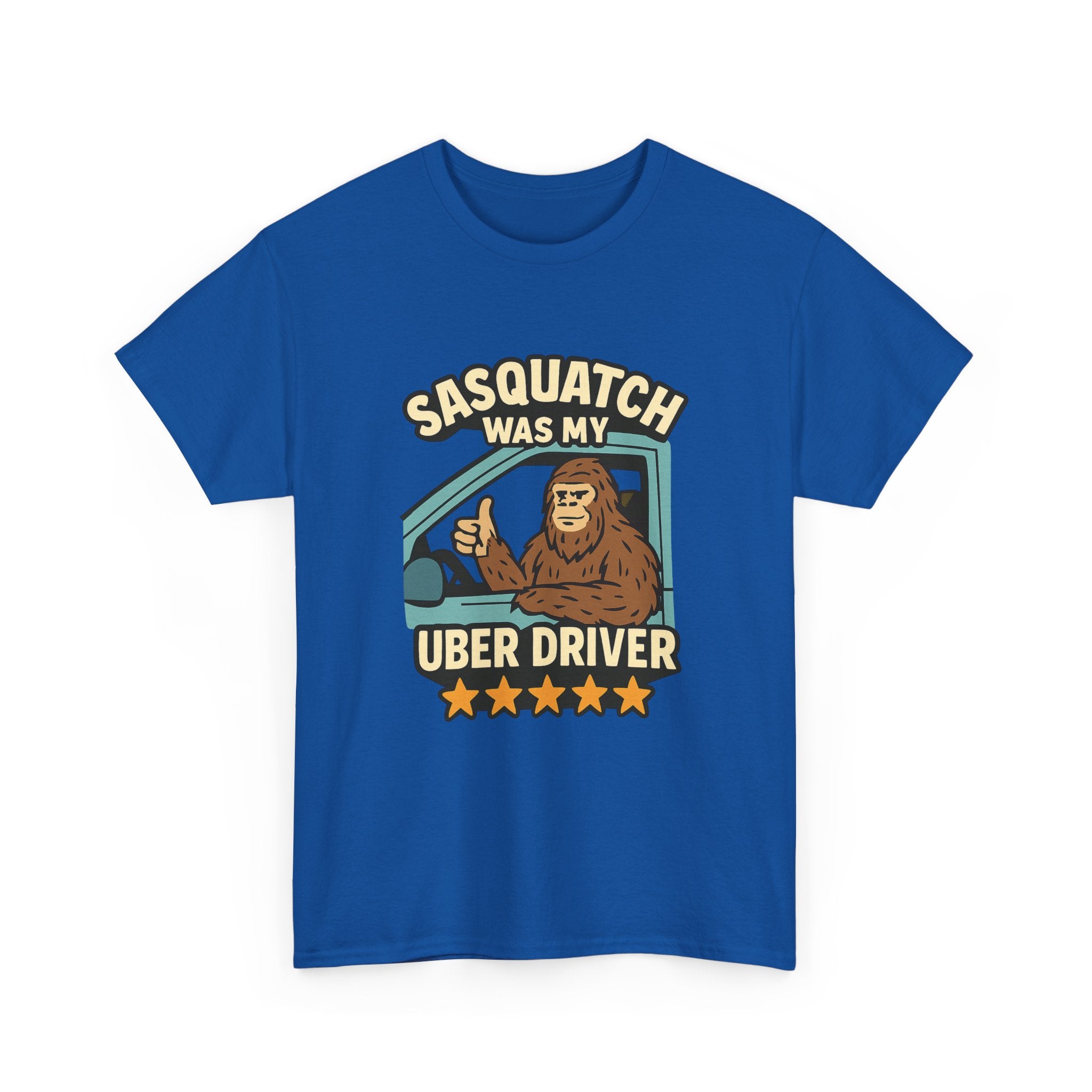 Sasquatch Was My Uber Driver T-Shirt | Unique Gift | Graphic Tee