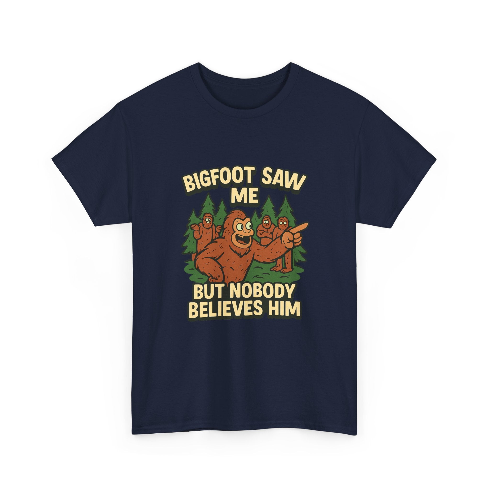 Bigfoot Saw Me But Nobody Believes Him T-Shirt | Unique Gift | Graphic Tee