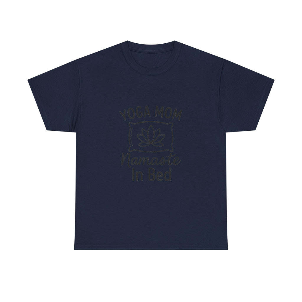 Yoga Mom Namaste In Bed T-Shirt | Gift for Mom | Graphic Tee