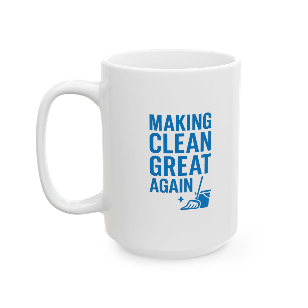 Custodian Making Clean Great Again Coffee Mug | Unique Gift | Ceramic Mug