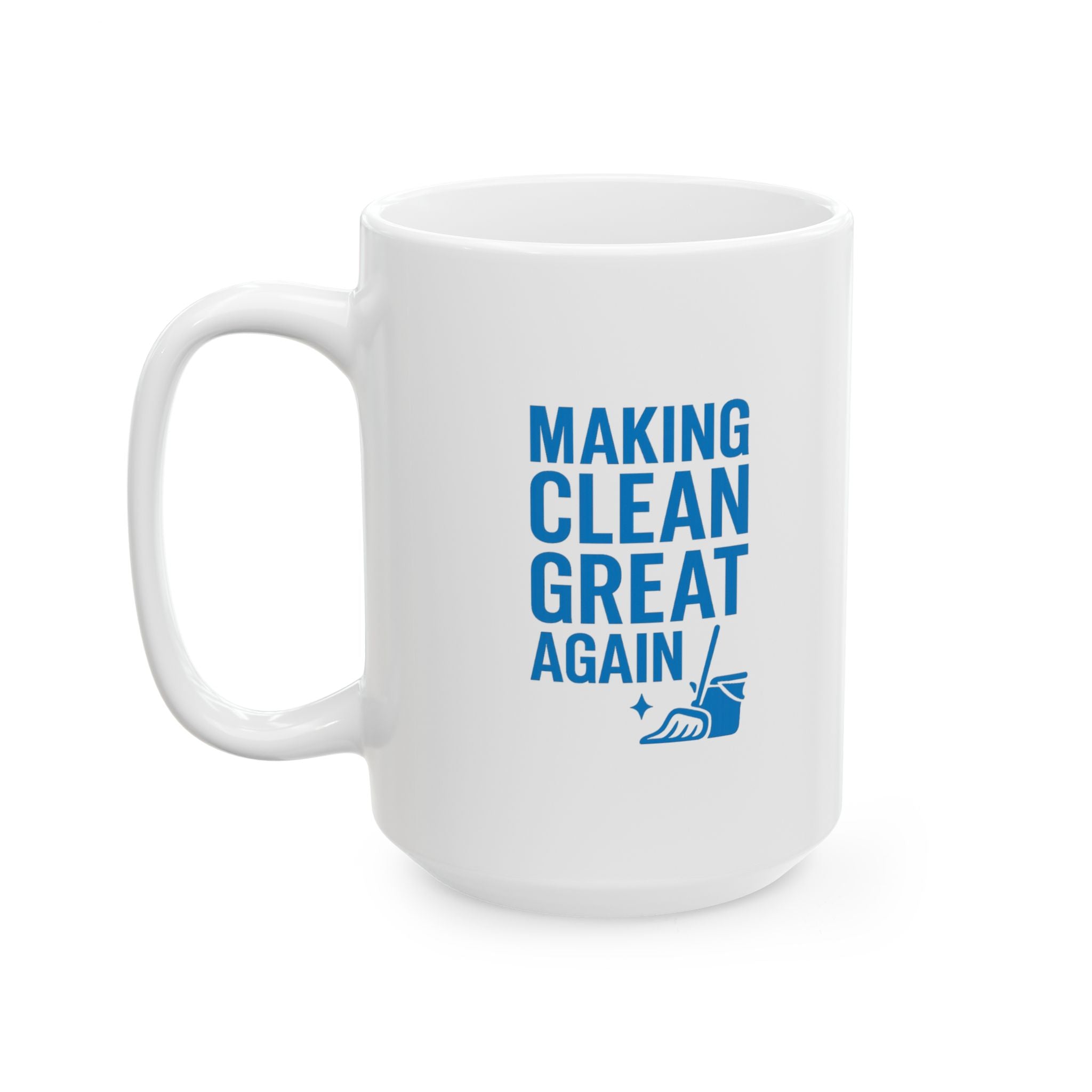 Custodian Making Clean Great Again Coffee Mug | Unique Gift | Ceramic Mug