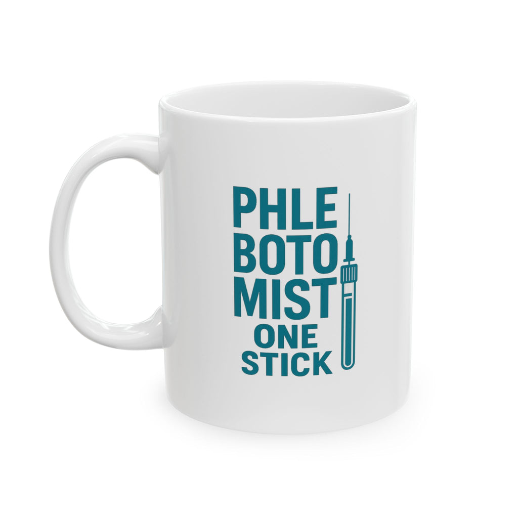 Phlebotomist One Stick One Sip Coffee Mug | Unique Gift | Ceramic Mug