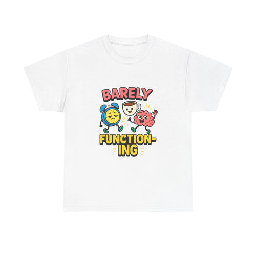 Barely Functioning Highly Caffeinated T-Shirt | Funny Survival Gift | Graphic Tee