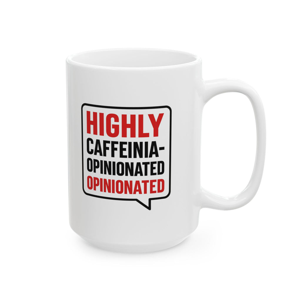 Highly Caffeinated Highly Opinionated Coffee Mug | Unique Gift | Ceramic Mug