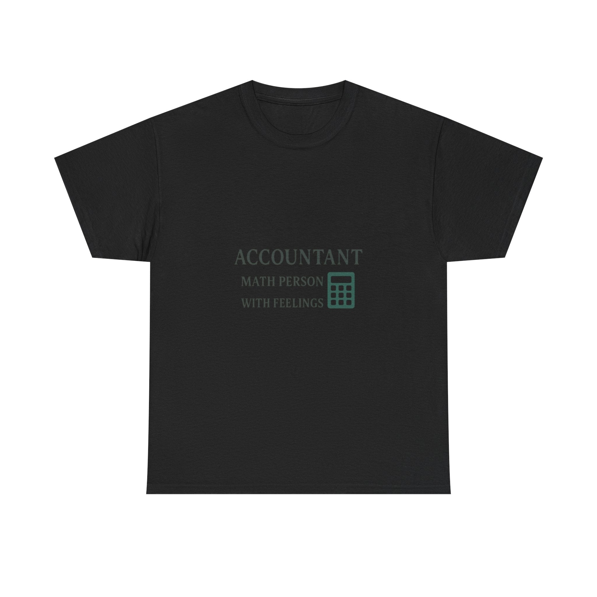 Accountant: Math Person With Feelings T-Shirt | Unique Gift | Graphic Tee